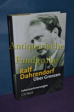 gebrauchtes Buch – Ralf Dahrendorf – Über Grenzen : Lebenserinnerungen.