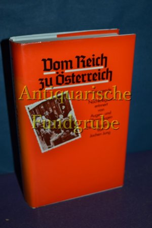 Vom Reich zu Österreich : Kriegsende und Nachkriegszeit in Österreich , erinnert von Augen- u. Ohrenzeugen.