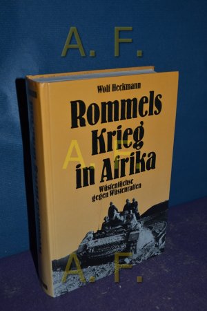 gebrauchtes Buch – Wolf Heckmann – Rommels Krieg in Afrika. 'Wüstenfüchse' gegen 'Wüstenratten'