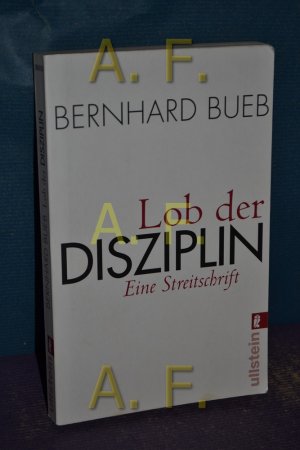 gebrauchtes Buch – Bernhard Bueb – Lob der Disziplin : eine Streitschrift.