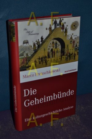 gebrauchtes Buch – Marco Frenschkowski – Die Geheimbünde : eine kulturgeschichtliche Analyse