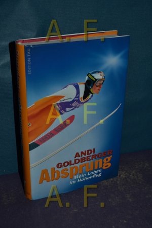 gebrauchtes Buch – Goldberger, Andreas und Günther Hartl – Absprung : mein Leben im Höhenflug. Aufgez. von Günther Hartl