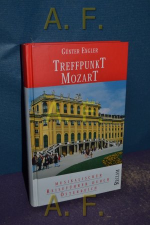 gebrauchtes Buch – Günter Engler – Treffpunkt Mozart : musikalischer Reiseführer durch Österreich.