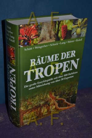 gebrauchtes Buch – Peter Schütt – Bäume der Tropen : die große Enzyklopädie ... unter Mitwirkung von 30 Experten.