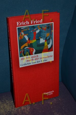 gebrauchtes Buch – Erich Fried – Als ich mich nach dir verzehrte : 72 Gedichte von der Liebe.