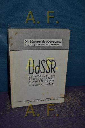 UdSSR : Staatssystem, Parteiaufbau, Komintern (Die Bücherei des Ostraumes)