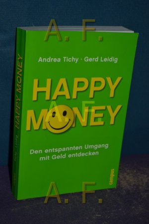 gebrauchtes Buch – Tichy, Andrea und Gerd Leidig – Happy money : den entspannten Umgang mit Geld entdecken.