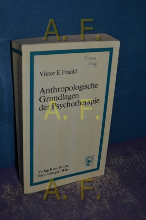 Anthropologische Grundlagen der Psychotherapie.