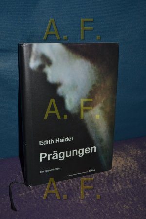 Prägungen : Kurzgeschichten. Literaturedition Niederösterreich