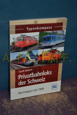 Seifert Privatbahnloks der Schweiz Normalspur seit 1899 Typenkompass Buch NEU