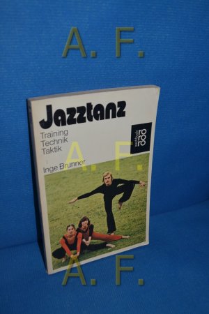 gebrauchtes Buch – Inge Missmahl – Jazztanz : Training, Technik, Taktik. Inge Brunner. Mit Fotos von Horst Lichte / rororo , 7025 : rororo-Sachbuch : rororo-Sportbücher