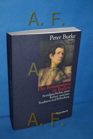 Die Renaissance in Italien : Sozialgeschichte einer Kultur zwischen Tradition und Erfindung. Aus d. Engl. von Reinhard Kaiser