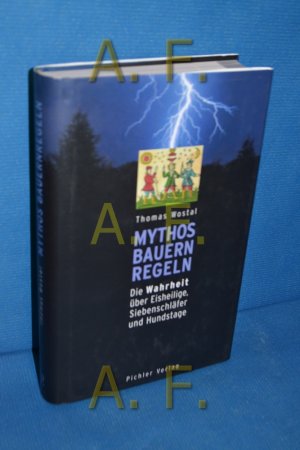 gebrauchtes Buch – Thomas Wostal – Mythos Bauernregeln : die Wahrheit über Eisheilige, Siebenschläfer und Hundstage.