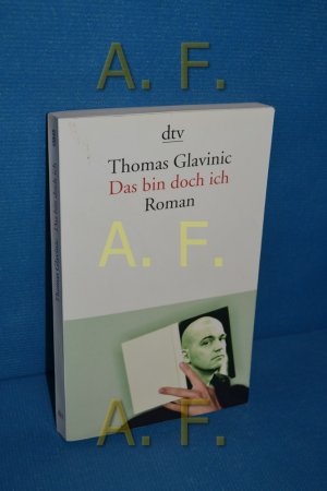 gebrauchtes Buch – Thomas Glavinic – Das bin doch ich : Roman. Thomas Glavinic / dtv , 13845