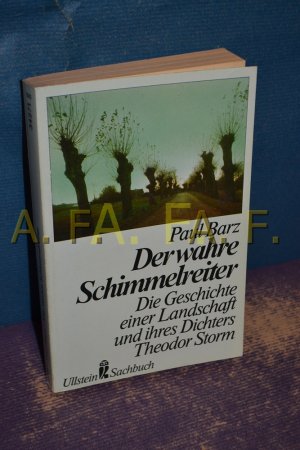 gebrauchtes Buch – Paul Barz – Der wahre Schimmelreiter : d. Geschichte e. Landschaft u. ihres Dichters Theodor Storm. Ullstein , Nr. 34271 : Ullstein-Sachbuch