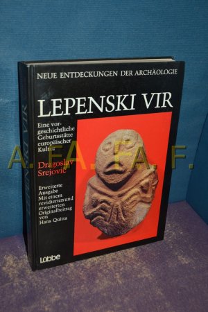 Lepenski Vir : eine vorgeschichtliche Geburtsstätte europäischer Kultur [Übertr. aus d. Engl. von Joachim Rehork ...] / Neue Entdeckungen der Archäologie