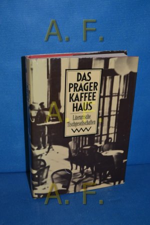 Das Prager Kaffeehaus : literar. Tischges