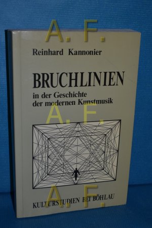 gebrauchtes Buch – Reinhard Kannonier – Bruchlinien in der Geschichte der modernen Kunstmusik (Kulturstudien 8)