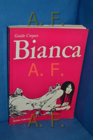 Bianca. Guido Crepax. [Aus d. Ital. ins Dt. übers. von Dorian Ling]