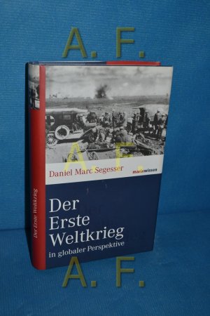 gebrauchtes Buch – Segesser, Daniel Marc – Der Erste Weltkrieg in globaler Perspektive Daniel Marc Segesser / Marixwissen