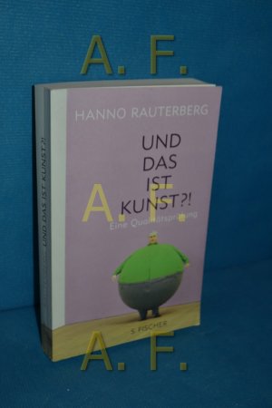 gebrauchtes Buch – Hanno Rauterberg – Und das ist Kunst?! : eine Qualitätsprüfung