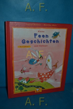 gebrauchtes Buch – Kellner, Ingrid und Martina Mair – Kleine Feengeschichten zum Vorlesen [ab 3 Jahren].