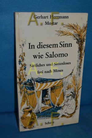 In diesem Sinn wie Salomo : Sittliches u. Sittenloses frei nach Moses