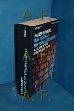 gebrauchtes Buch – Rainer Schmitz – Was geschah mit Schillers Schädel? : alles, was Sie über Literatur nicht wissen.