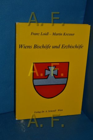 gebrauchtes Buch – Loidl, Franz und Martin Krexner – Wiens Bischöfe und Erzbischöfe : 40 Biographien