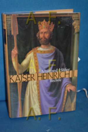 gebrauchtes Buch – Manfred Höfer – Heinrich II. : das Leben und Wirken eines Kaisers