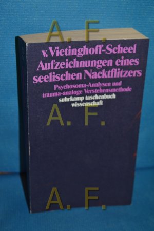 gebrauchtes Buch – Vietinghoff-Scheel, Alfrun von – Aufzeichnungen eines seelischen Nacktflitzers : Psychosoma-Analysen und trauma-analoge Verstehensmethode