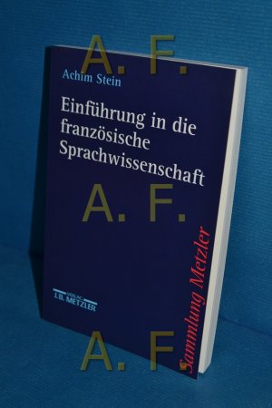 gebrauchtes Buch – Achim Stein – Einführung in die französische Sprachwissenschaft (Sammlung Metzler 307)