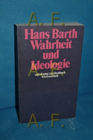 gebrauchtes Buch – Barth, Hans  – Wahrheit und Ideologie. Hans Barth / suhrkamp-taschenbücher wissenschaft , 68