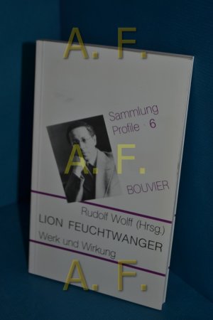 Lion Feuchtwanger : Werk u. Wirkung , [mit e. bibliogr. Anh.] (Sammlung Profile 6)