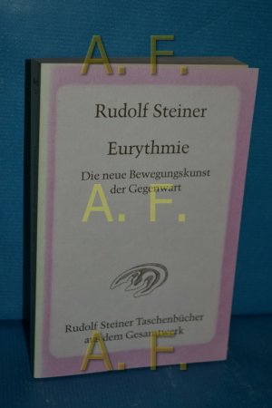 gebrauchtes Buch – Rudolf Steiner – Eurhythmie : d. neue Bewegungskunst d. Gegenwart , Vorträge u. Ansprachen zur Eurythmie-Aufführungen in d. Jahren 1918 - 1924. [Nach vom Vortragenden nicht durchges. Nachschr. hrsg. von d. Rudolf Steiner-Nachlassverwaltung. Die Hrsg. besorgte Eva Froböse] / Rudolf Steiner Taschenbücher aus dem Gesamtwerk , 642
