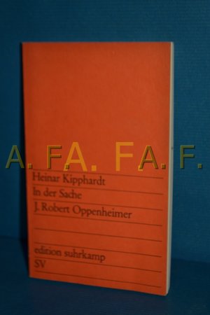 gebrauchtes Buch – Heinar Kipphardt – In der Sache J. Robert Oppenheimer : Schauspiel. Heinar Kipphardt / Edition Suhrkamp , 64