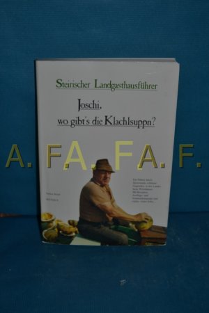 Joschi, wo gibt's die Klachlsuppn?