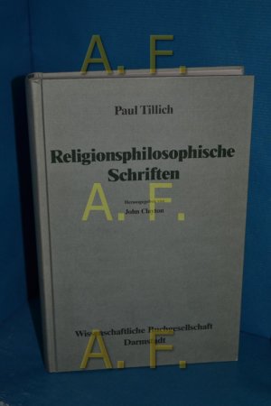 Writings in the philosophy of religion = Religionsphilosophische Schriften. Paul Tillich. Hrsg. von John Clayton