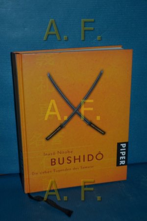 gebrauchtes Buch – Inazo Nitobe – Bushidô : die sieben Tugenden des Samurai. Inazô Nitobe. Neu und vollst. übers. aus dem Amerikan. von Guido Keller