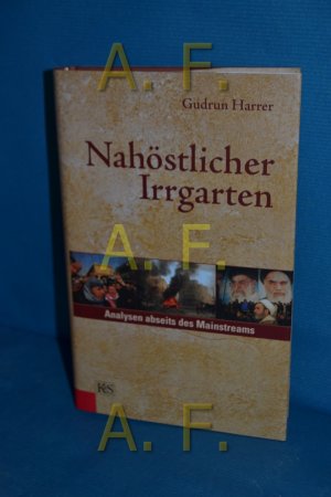 gebrauchtes Buch – Gudrun Harrer – Nahöstlicher Irrgarten : Analysen abseits des Mainstreams