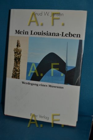 gebrauchtes Buch – Jensen, Knud W – Mein Lousiana-Leben : Werdegang eines Museums