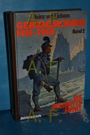 Gebirgskrieg 1915 - 1918, Teil: Bd. 2., Die Dolomitenfront : von Trient bis zum Kreuzbergsattel