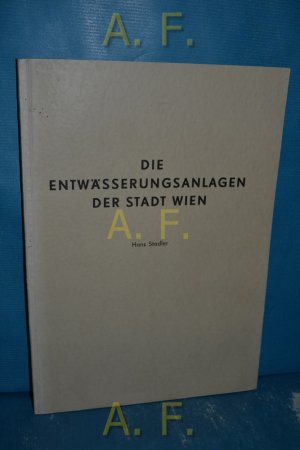 antiquarisches Buch – Hans Stadler – Die Entwässerungsanlagen der Stadt Wien.