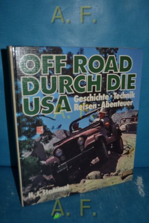 gebrauchtes Buch – Stammel, H. J – Off road durch die USA : Geschichte, Technik, Reisen, Abenteuer.