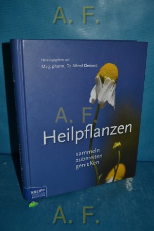 gebrauchtes Buch – Klement, Alfred  – Heilpflanzen : sammeln, zubereiten, genießen.