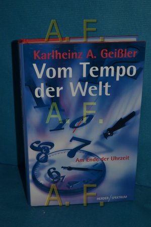 gebrauchtes Buch – Geißler, Karlheinz A. – Vom Tempo der Welt : am Ende der Uhrzeit