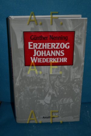 gebrauchtes Buch – Günther Nenning – Erzherzog Johanns Wiederkehr