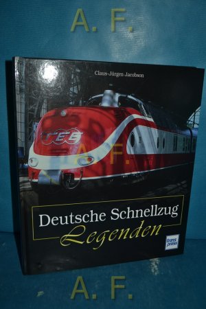 gebrauchtes Buch – Claus-Jürgen Jacobson – Deutsche Schnellzug-Legenden.