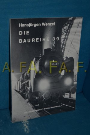 gebrauchtes Buch – Hansjürgen Wenzel – Die Baureihe 39 (Deutsche Dampflokomotiven , [Bd. 1]