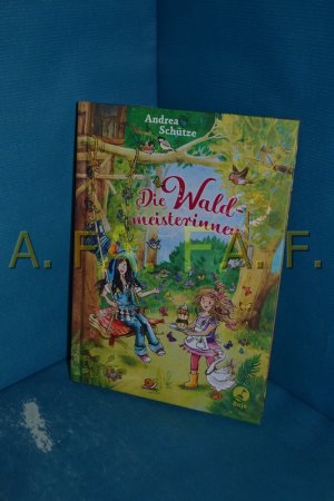 gebrauchtes Buch – Schütze, Andrea und Petra Eimer – Die Waldmeisterinnen Andrea Schütze /